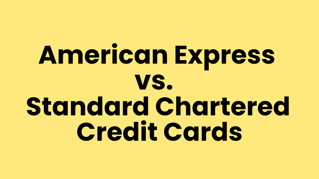 American Express vs. Standard Chartered Credit Cards